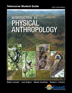 Telecourse Student Guide for Jurmain/Kilgore/Trevathan/Ciochon's Introduction to Physical Anthropology, 14th