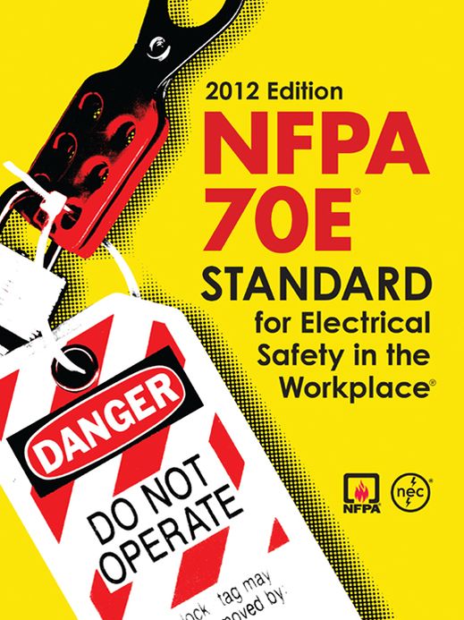 NFPA 70E, Standard for Electrical Safety in the Workplace, 2012 Edition