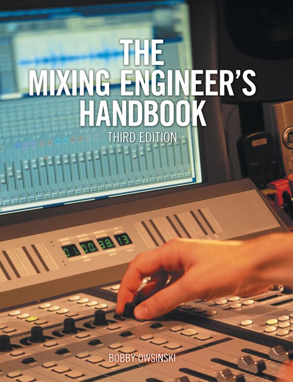 The Mixing Engineer's Handbook, Third Edition