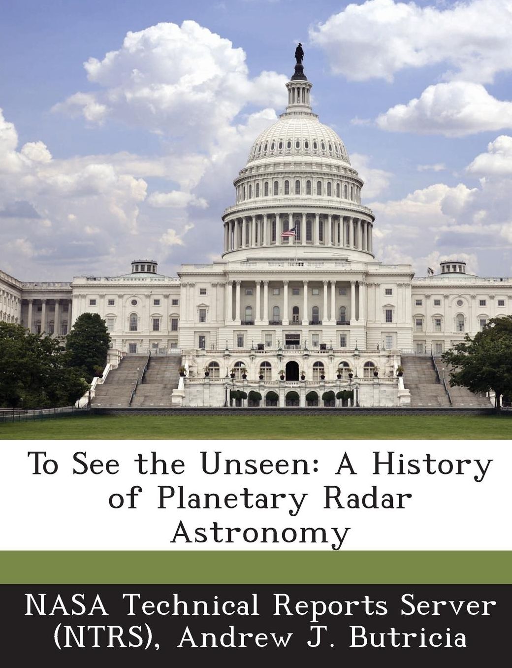 To See the Unseen: A History of Planetary Radar Astronomy