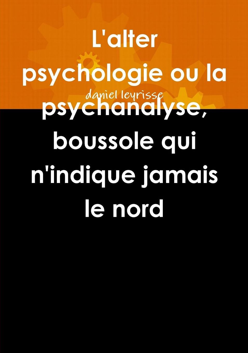 L'Alter Psychologie Ou La Psychanalyse, Boussole Qui N'Indique Jamais Le Nord