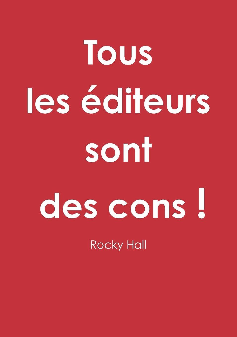 Tous les éditeurs sont des cons !