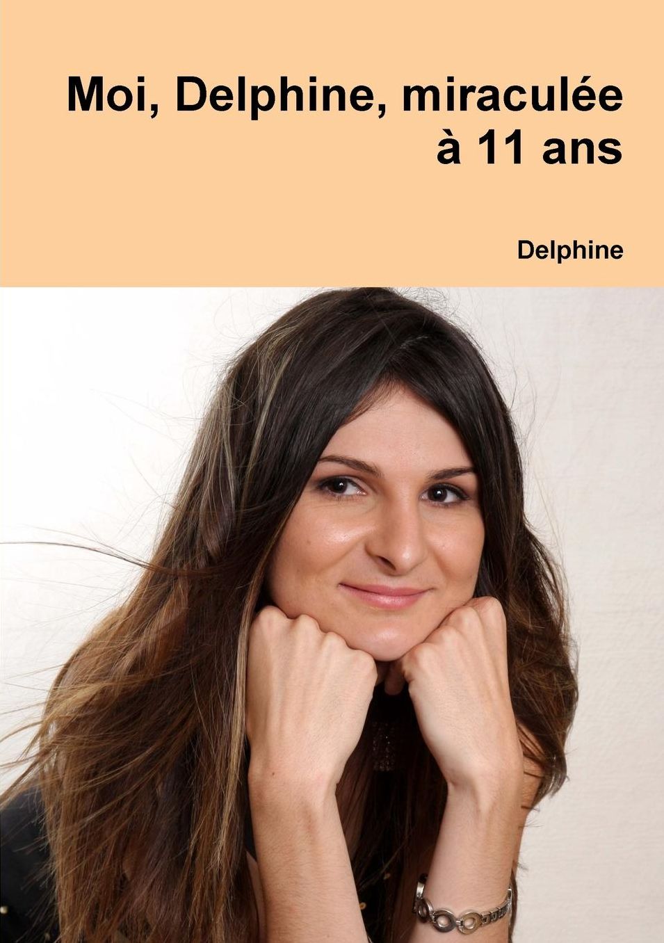 Moi, Delphine, Miraculee a 11 ANS