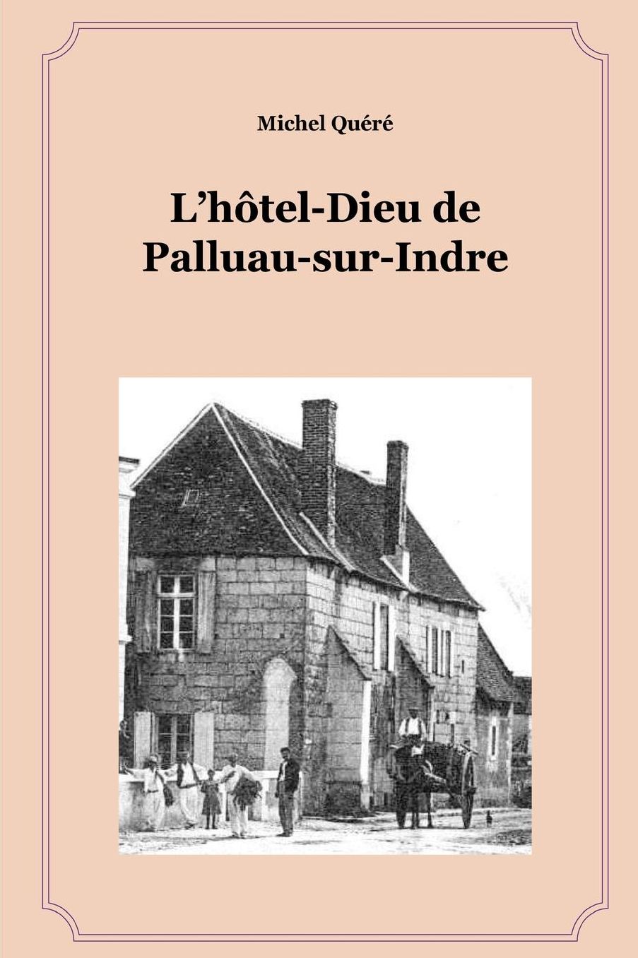 L'Hotel-Dieu de Palluau-Sur-Indre