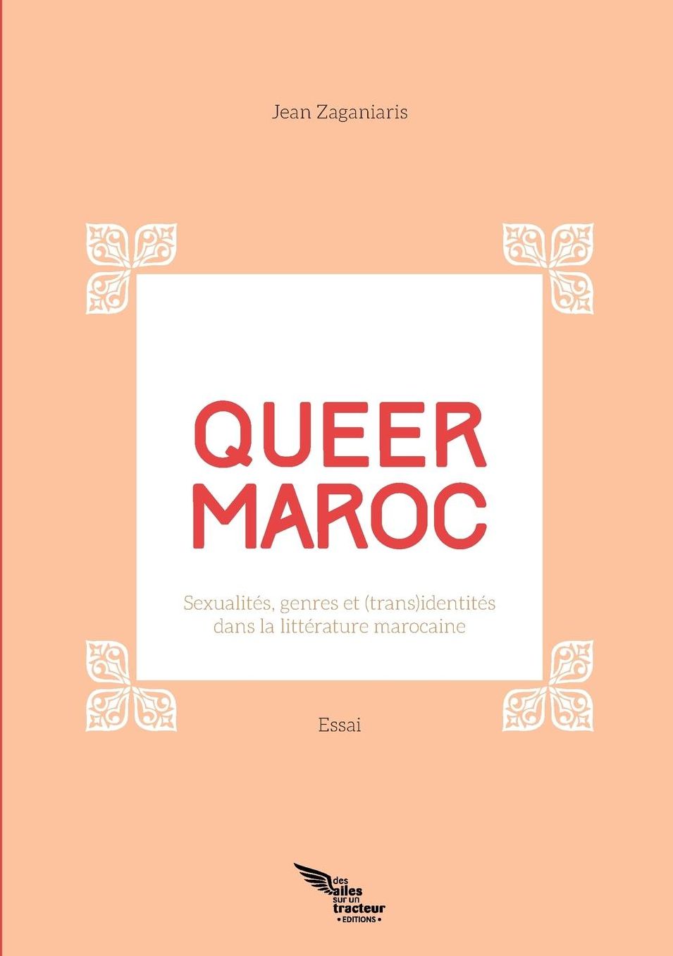 Queer Maroc: Sexualites, Genres Et (Trans)Identites Dans La Litterature Marocaine