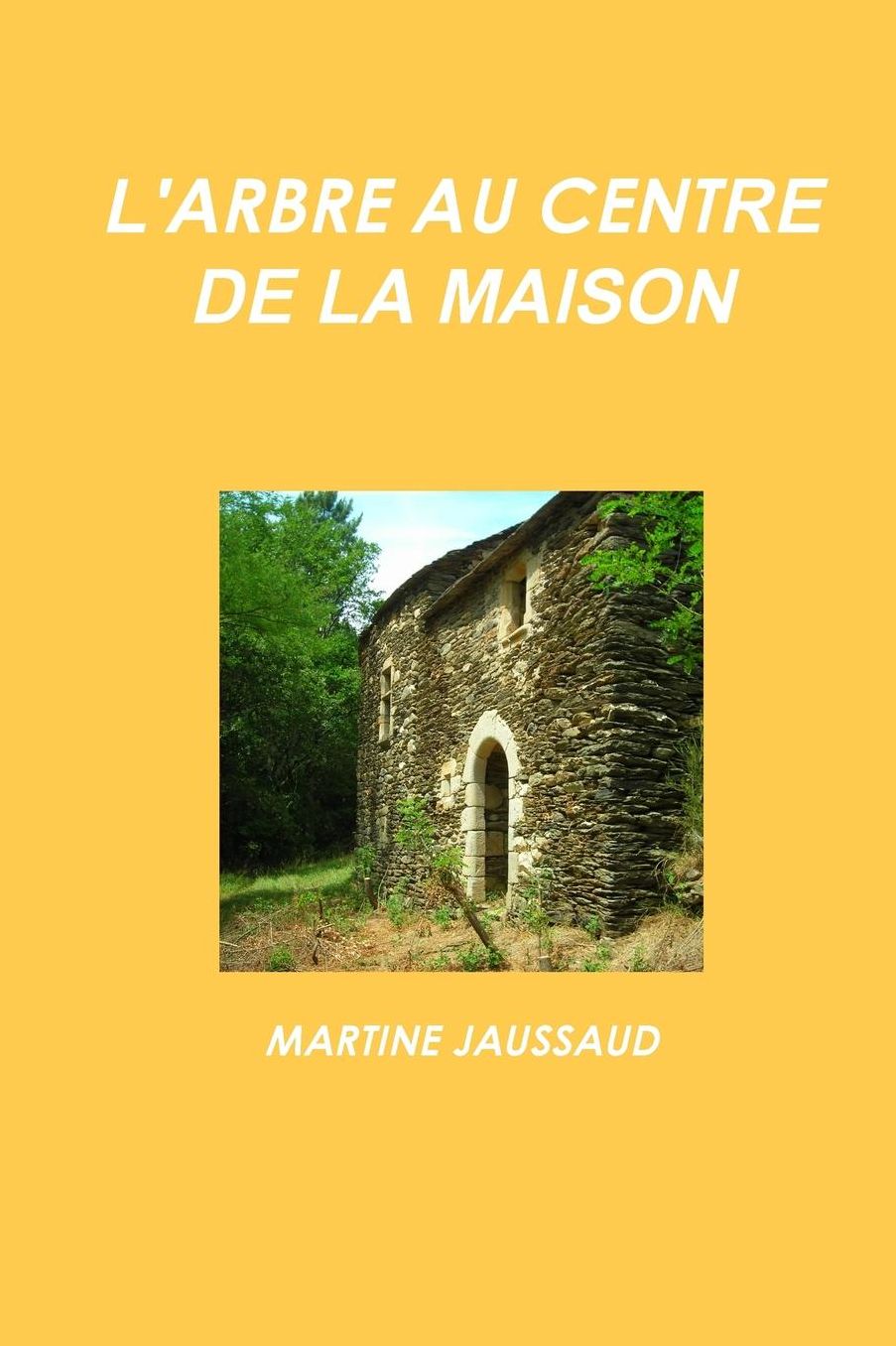 L'ARBRE AU CENTRE DE LA MAISON
