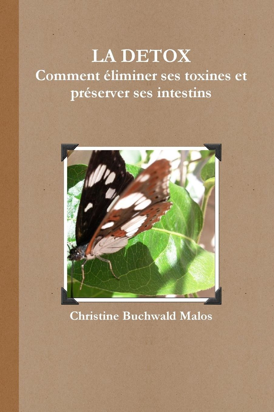 LA DETOX Comment éliminer ses toxines et préserver ses intestins