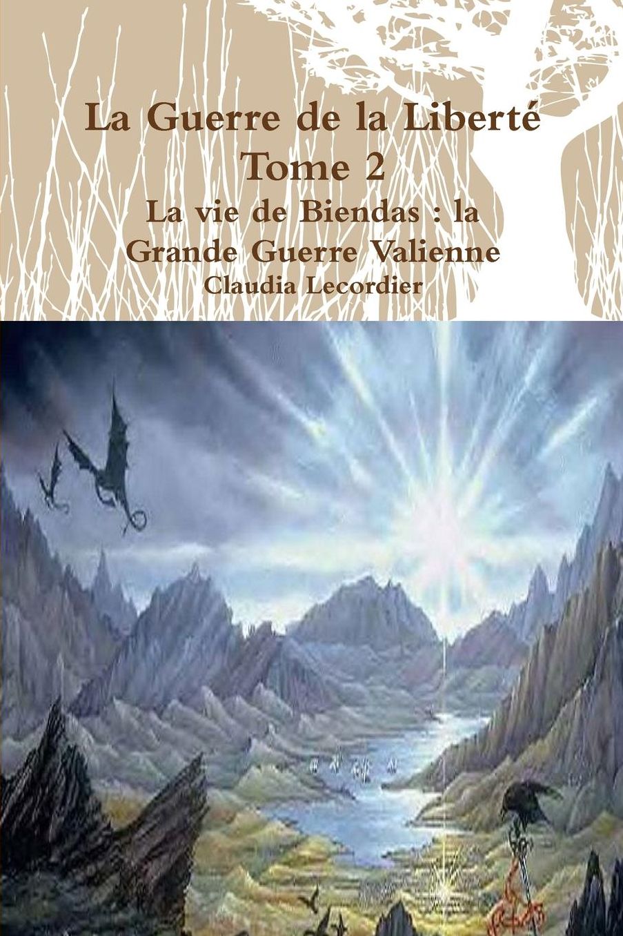 La Guerre de La Liberte Tome 2 - La Vie de Biendas: La Grande Guerre Valienne