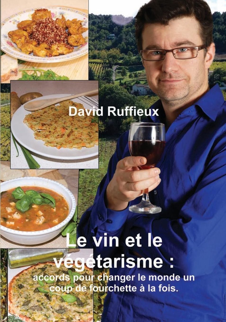 Le vin et le végétarisme: accords pour changer le monde un coup de fourchette à la fois.