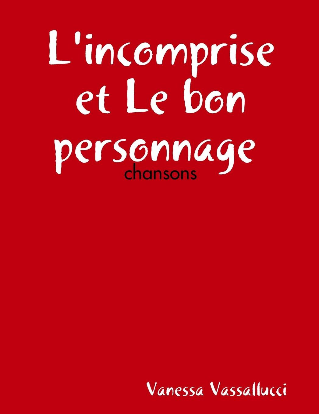 L'Incomprise Et Le Bon Personnage: Chansons