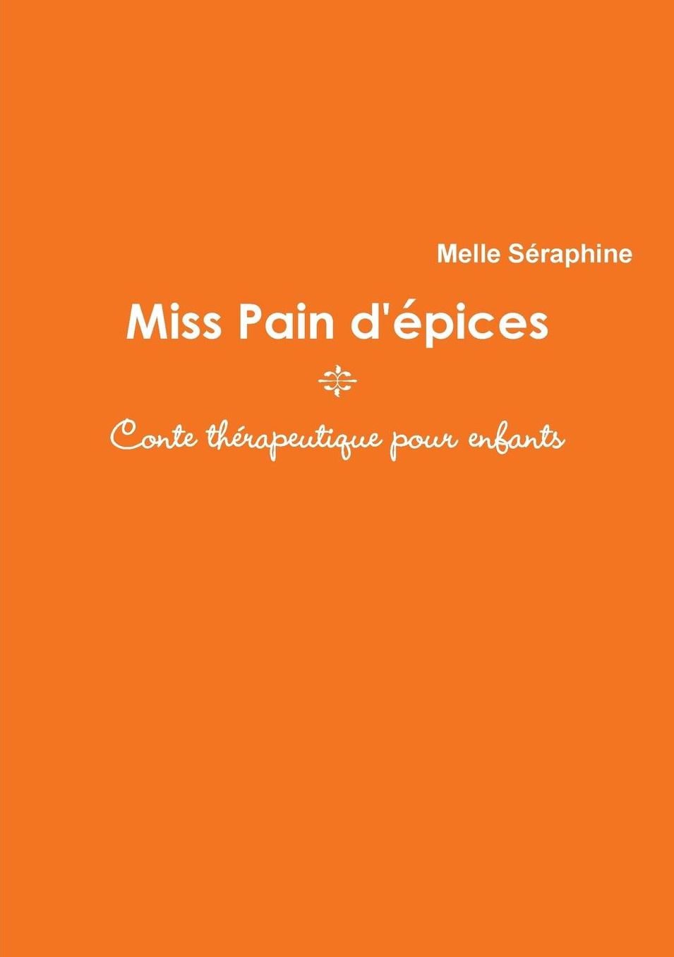 Miss Pain D'Epices - Conte Therapeutique Pour Enfants
