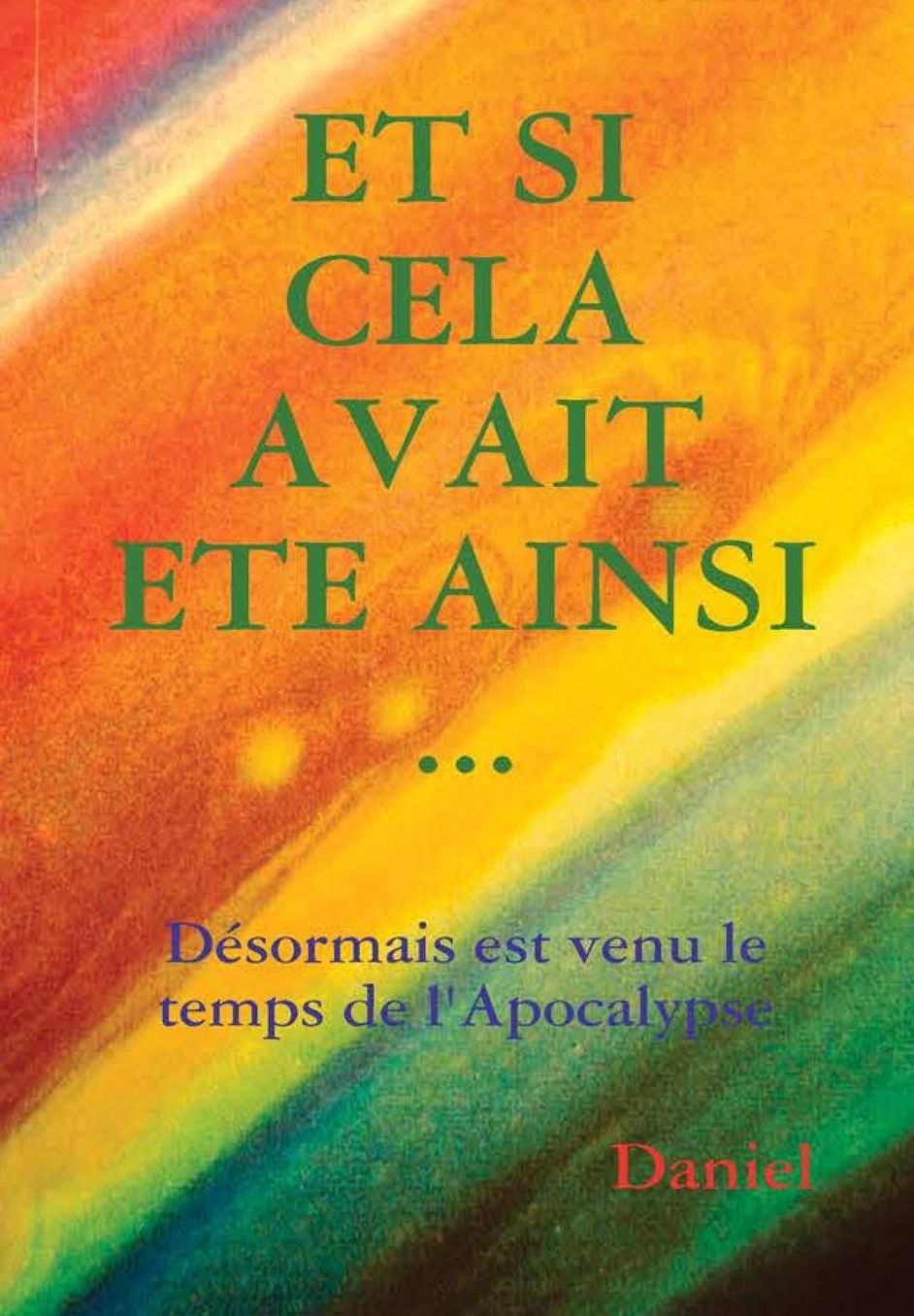ET SI CELA AVAIT ETE AINSI ...