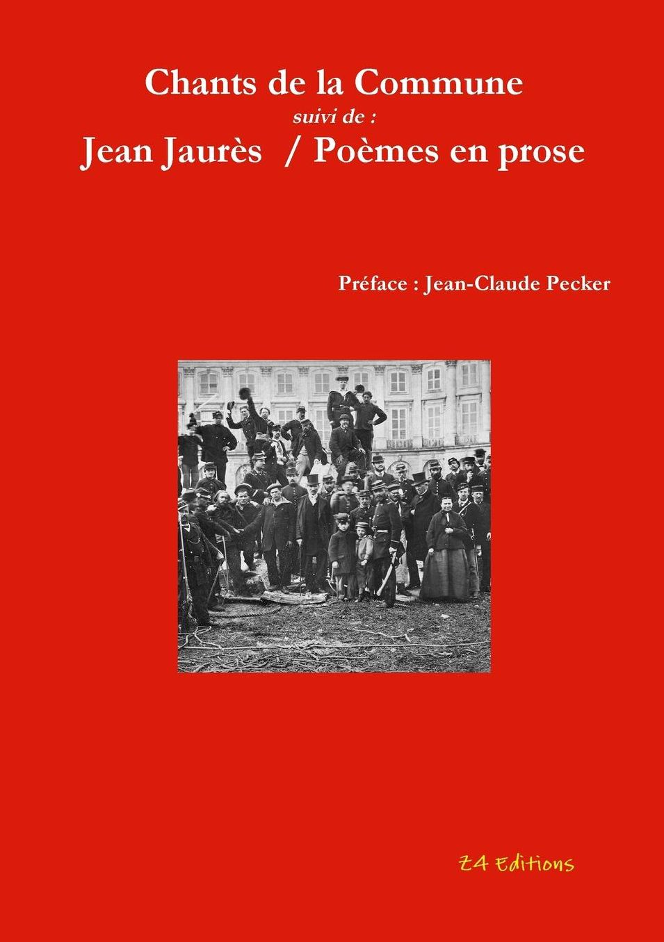 Chants de la Commune suivi de Poèmes en prose: Jean Jaurès