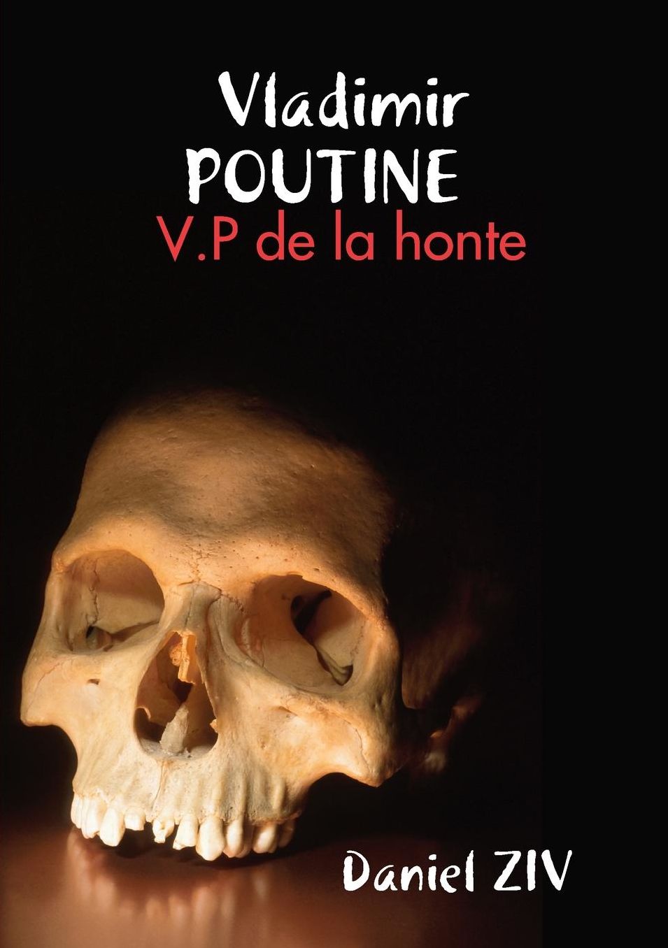 Vladimir POUTINE: V.P de la honte