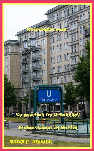 Es geschah im U-Bahnhof Weberwiese in Berlin