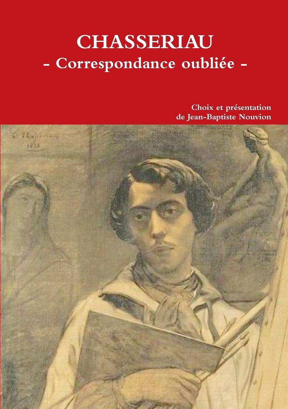 Chassériau - Correspondance oubliée