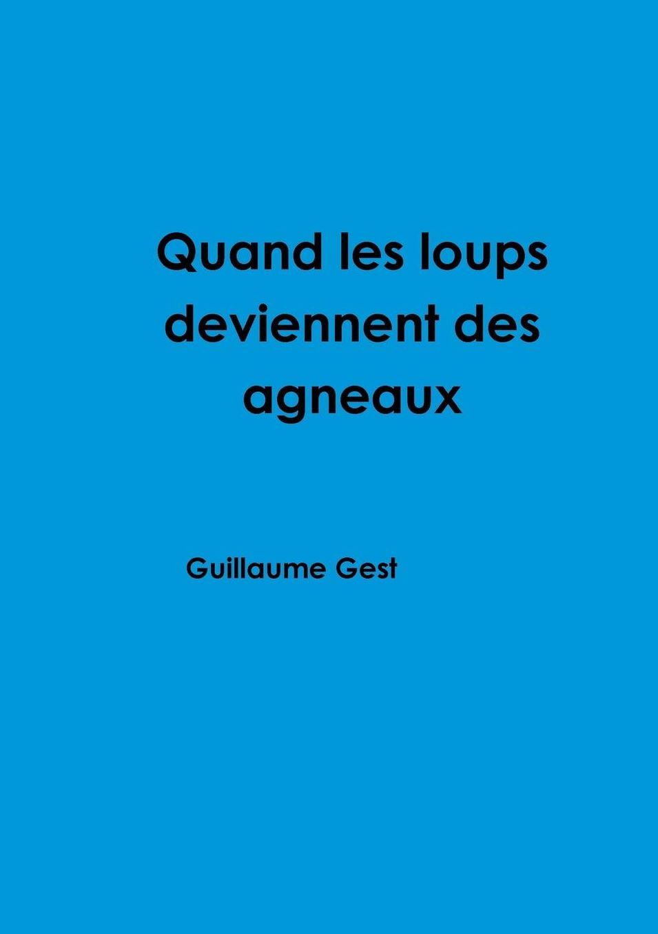 Quand Les Loups Deviennent Des Agneaux
