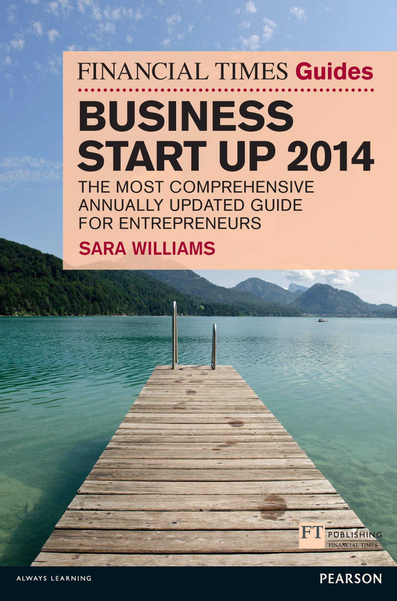 The Financial Times Guide to Business Start Up 2014 ePub: The Most Comprehensive Annually Updated Guide for Entrepreneurs
