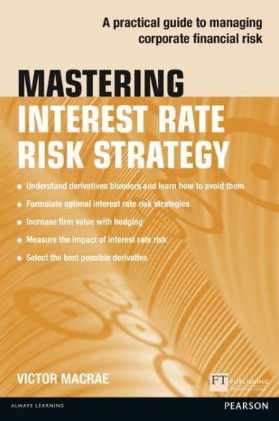 Mastering Interest Rate Risk Strategy: A Practical Guide to Managing Corporate Financial Risk