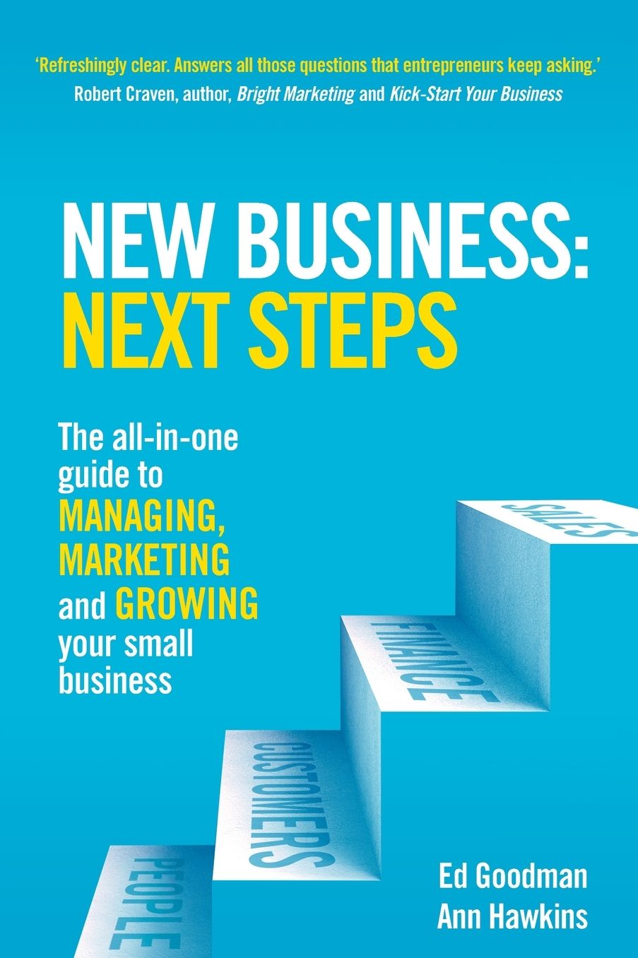New Business: Next Steps. All in One Guide to Marketing, Managing & Growing Your Small Business
