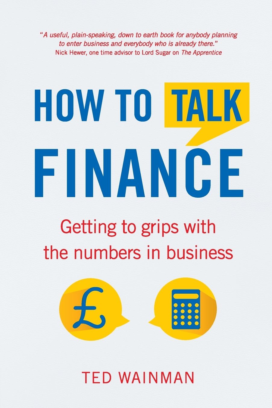 How to Talk Finance: Getting to Grips with the Numbers in Business