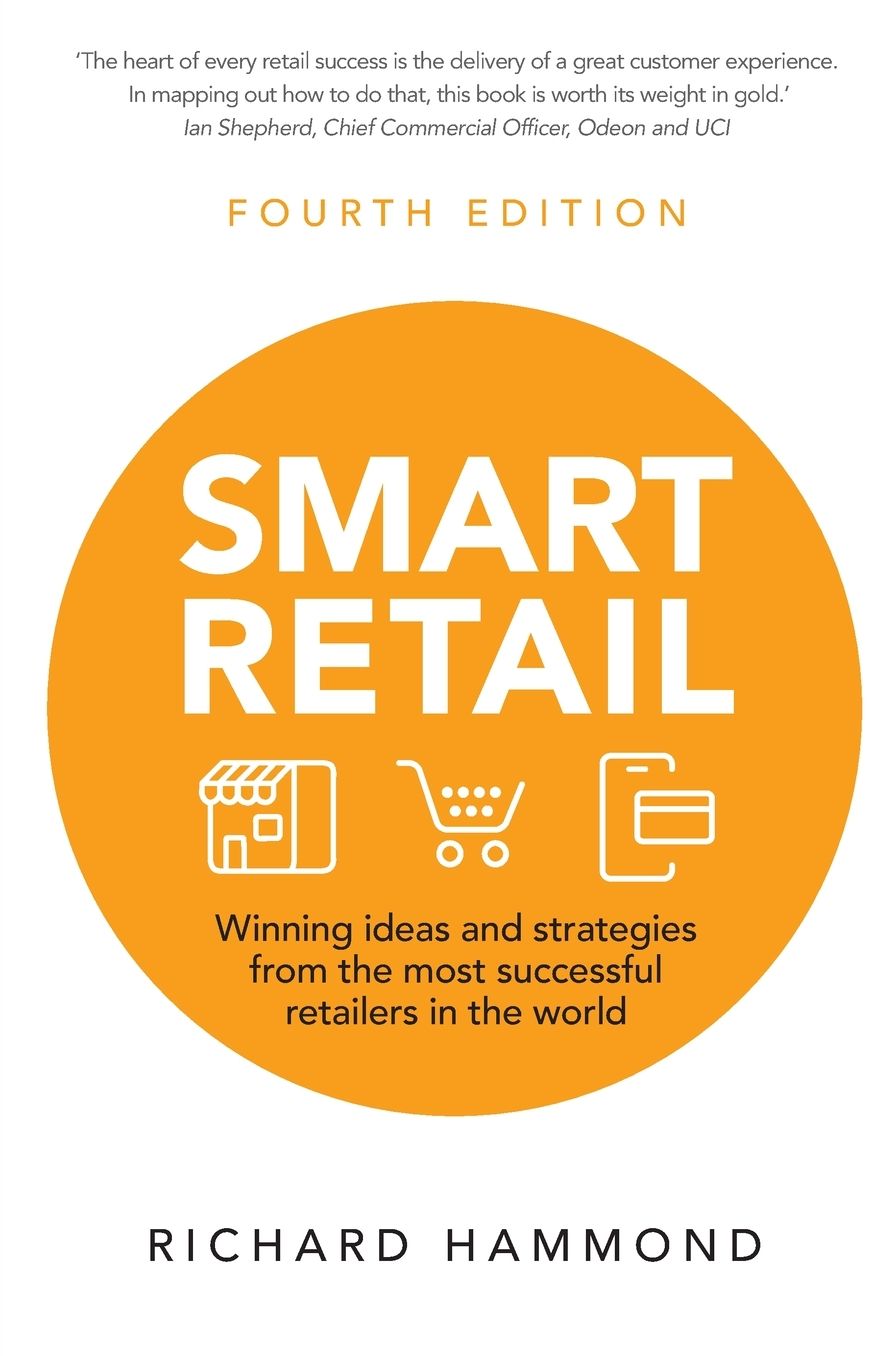 Smart Retail: Winning ideas and strategies from the most successful retailers in the world