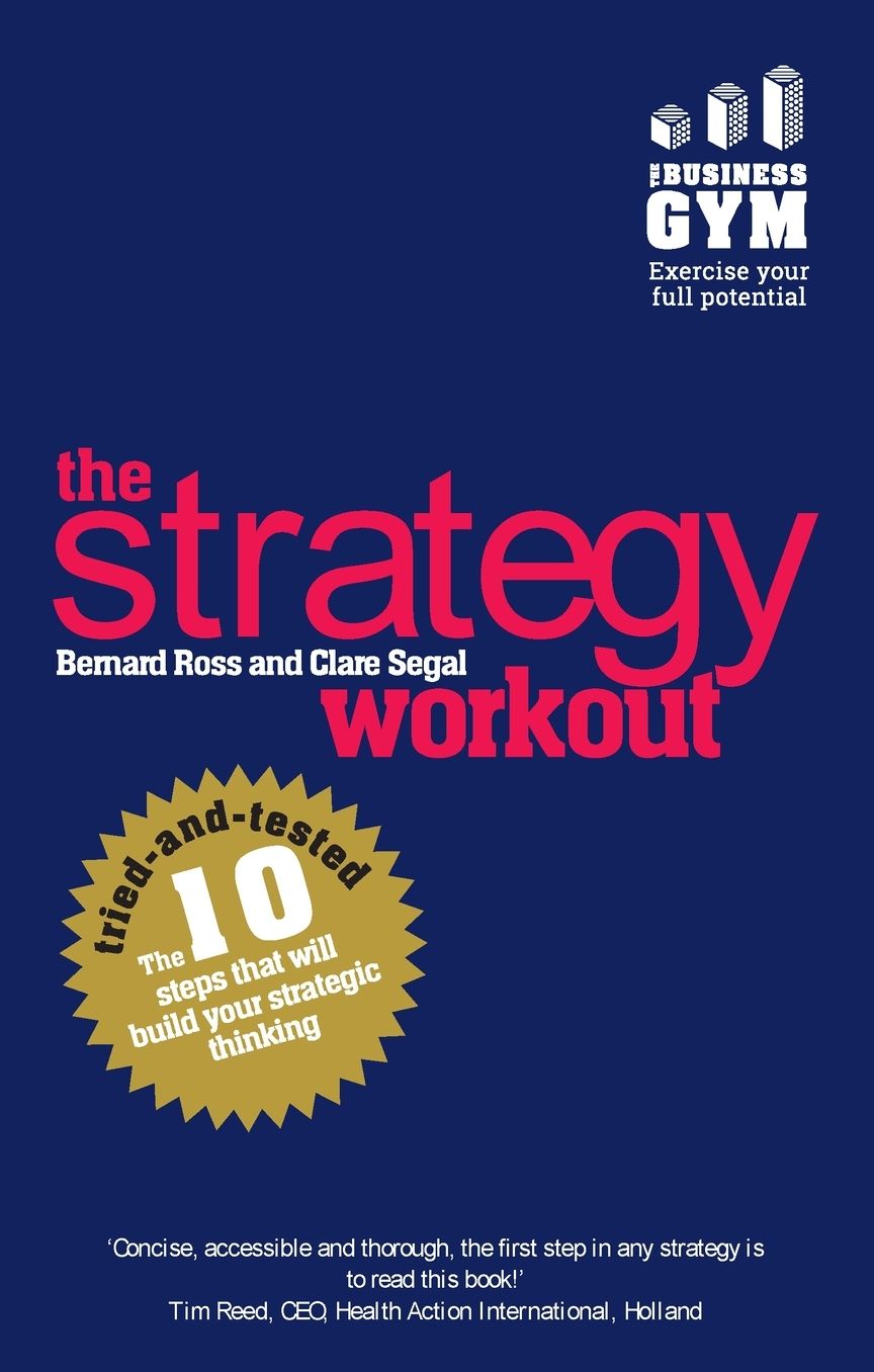 Strategy Workout: The 10 Tried-and-Tested Steps That Will Build Your Strategic Thinking Skills