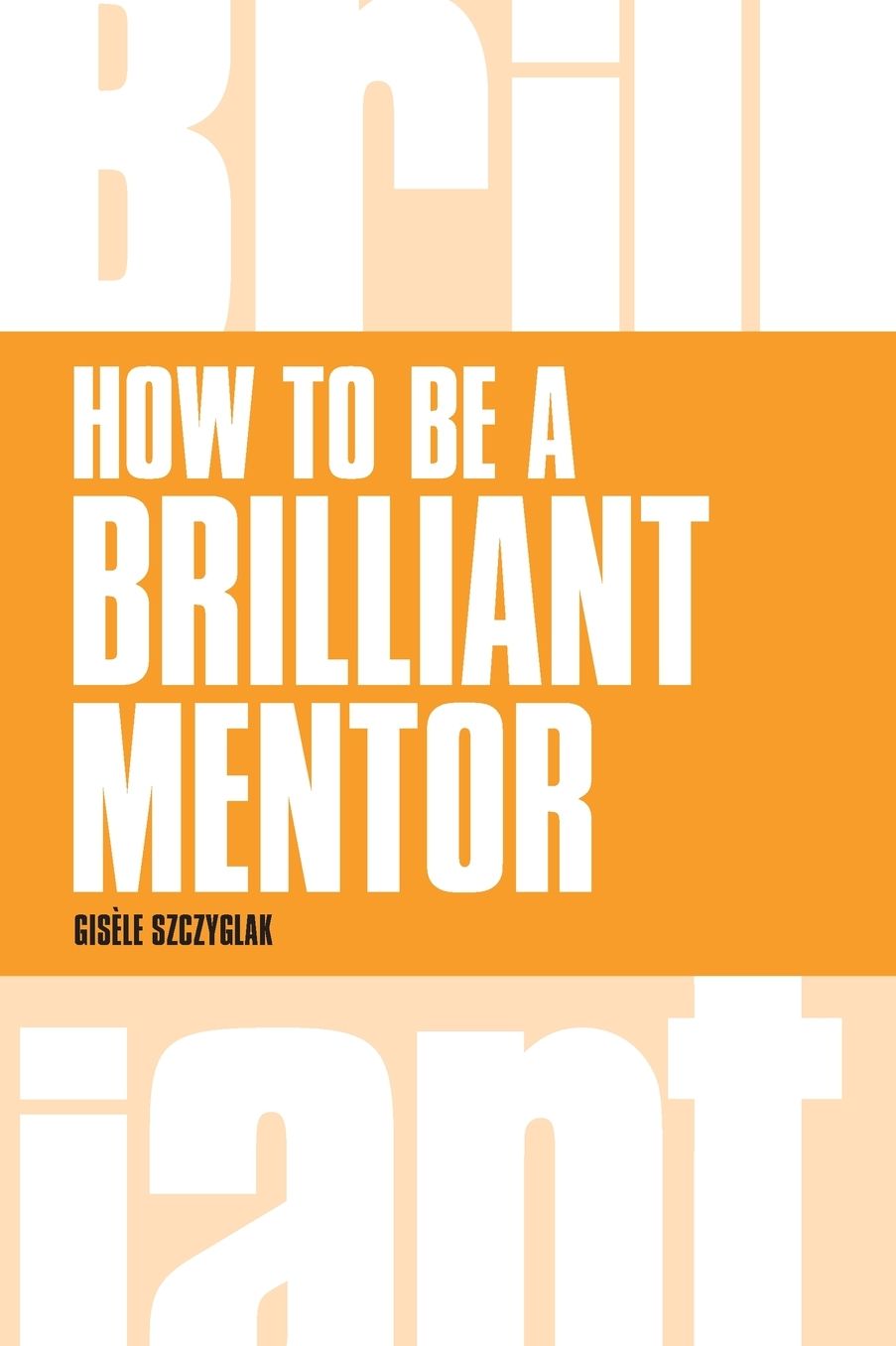 How to be a Brilliant Mentor