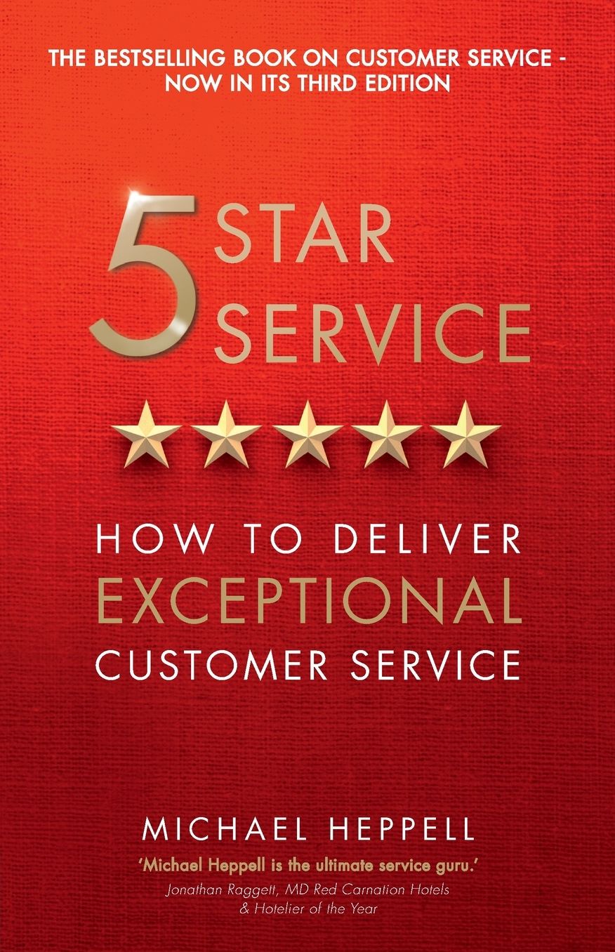 Five Star Service: How to deliver exceptional customer service