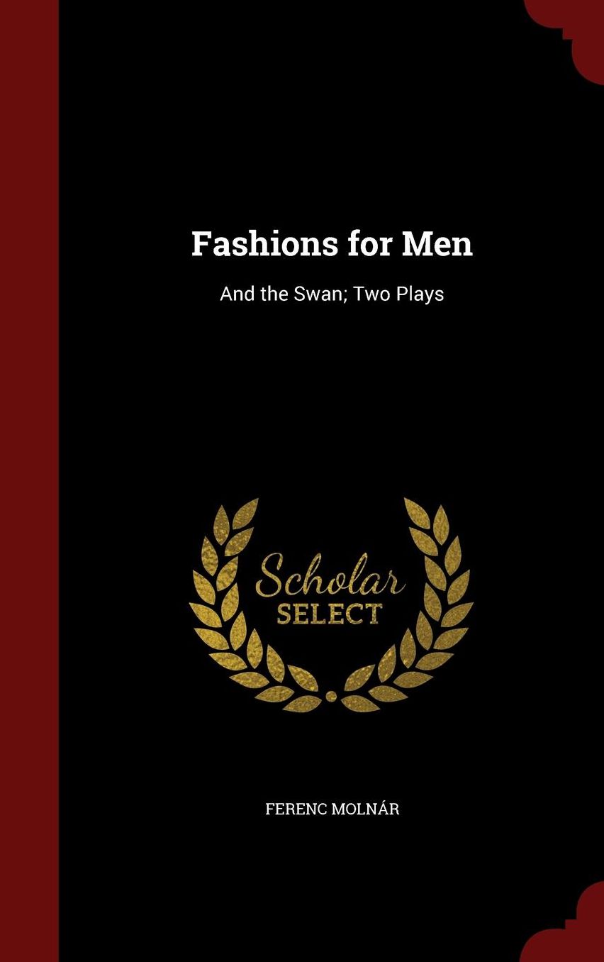 Fashions for Men: And the Swan; Two Plays