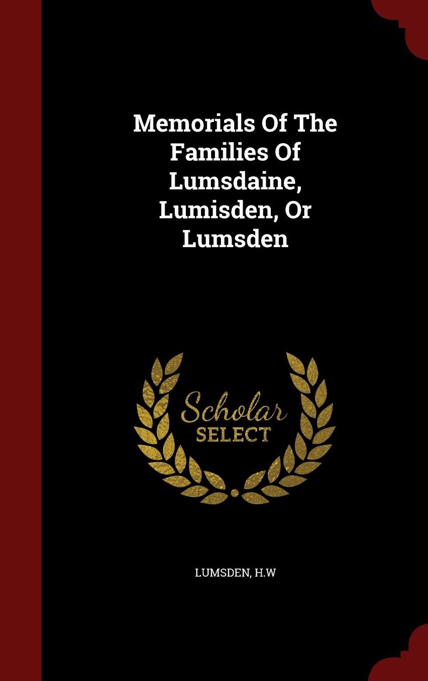 Memorials Of The Families Of Lumsdaine, Lumisden, Or Lumsden