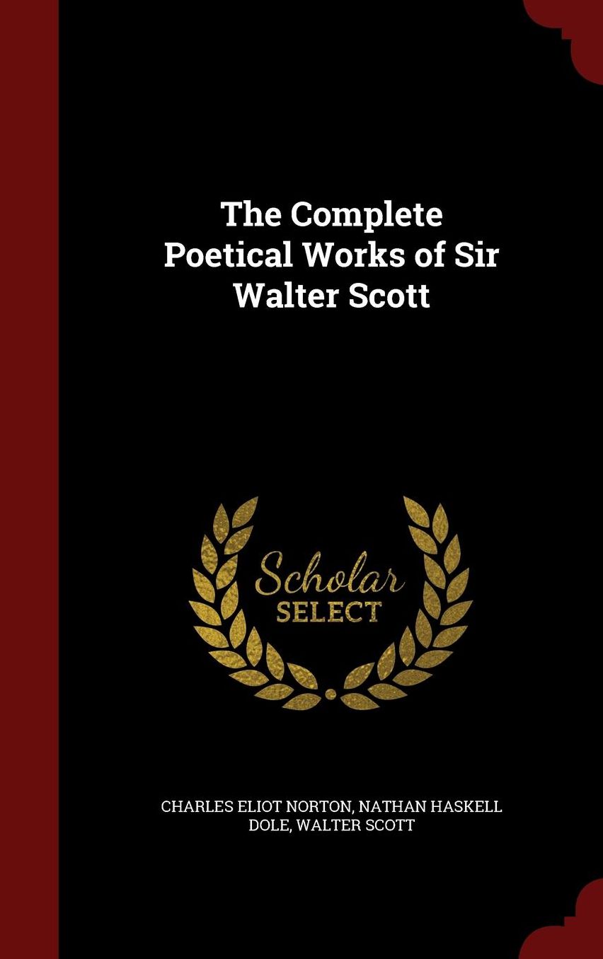 The Complete Poetical Works of Sir Walter Scott