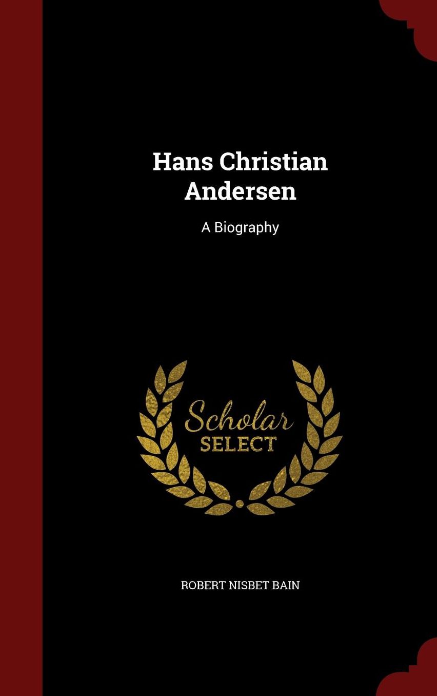 Hans Christian Andersen: A Biography