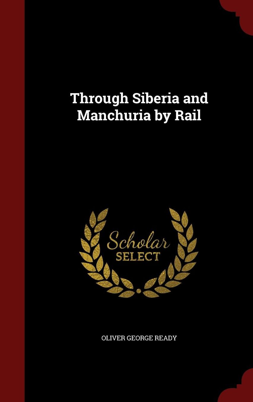 Through Siberia and Manchuria by Rail
