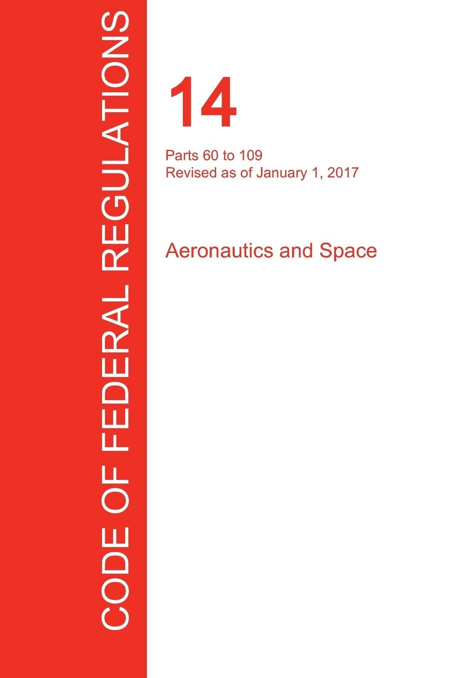 CFR 14, Parts 60 to 109, Aeronautics and Space, January 01, 2017 (Volume 2 of 5)