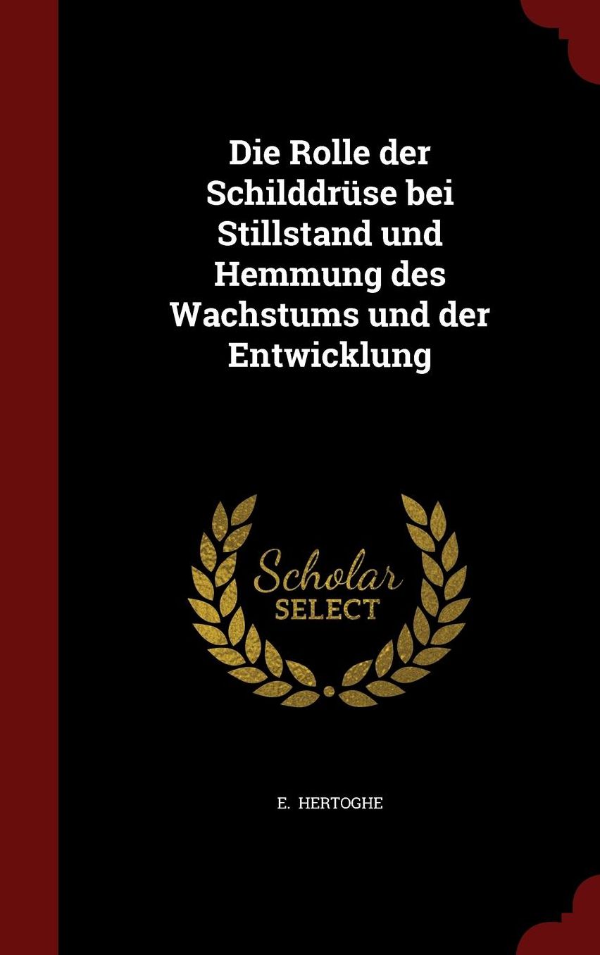 Die Rolle der Schilddr se bei Stillstand und Hemmung des Wachstums und der Entwicklung