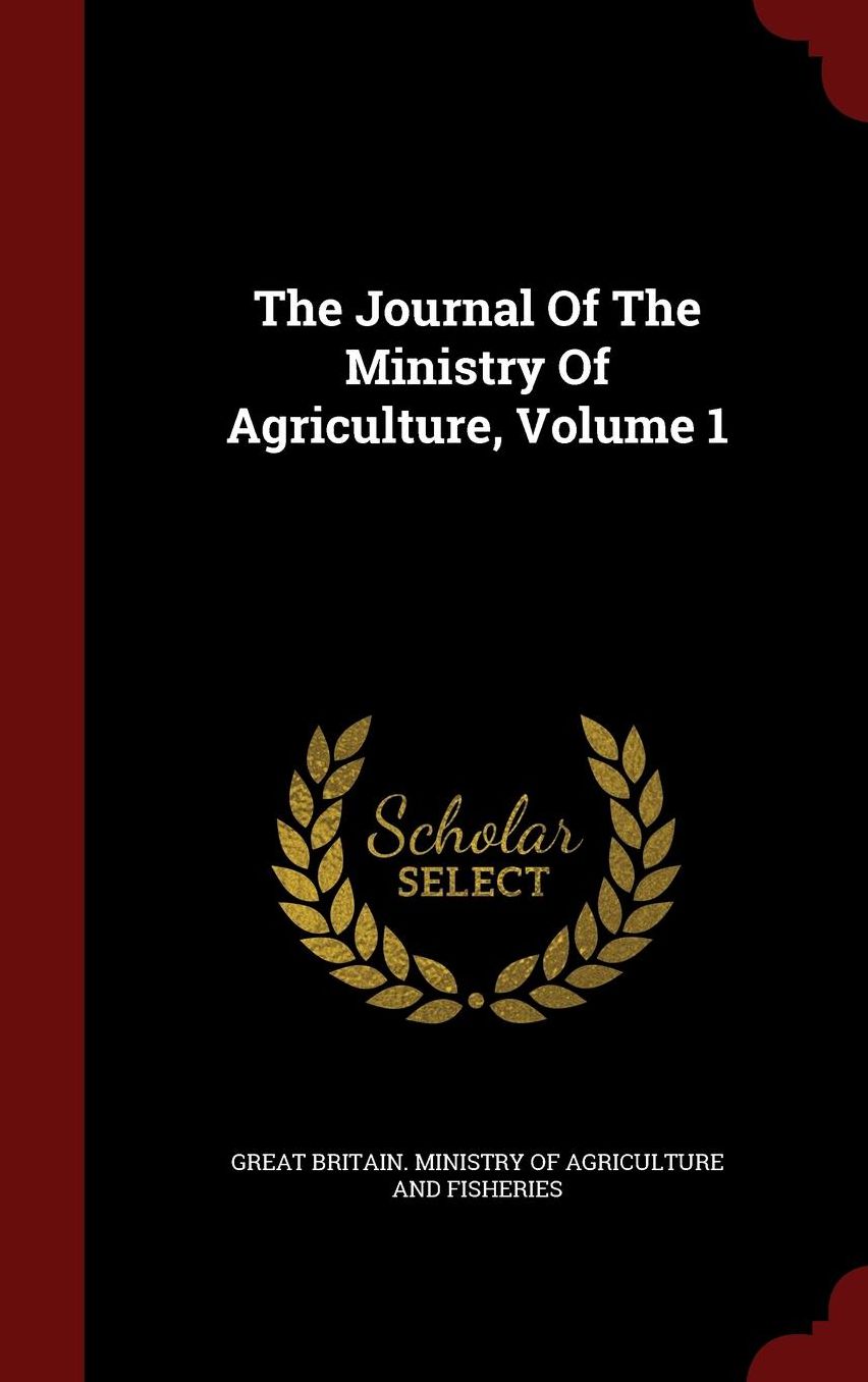 The Journal Of The Ministry Of Agriculture, Volume 1