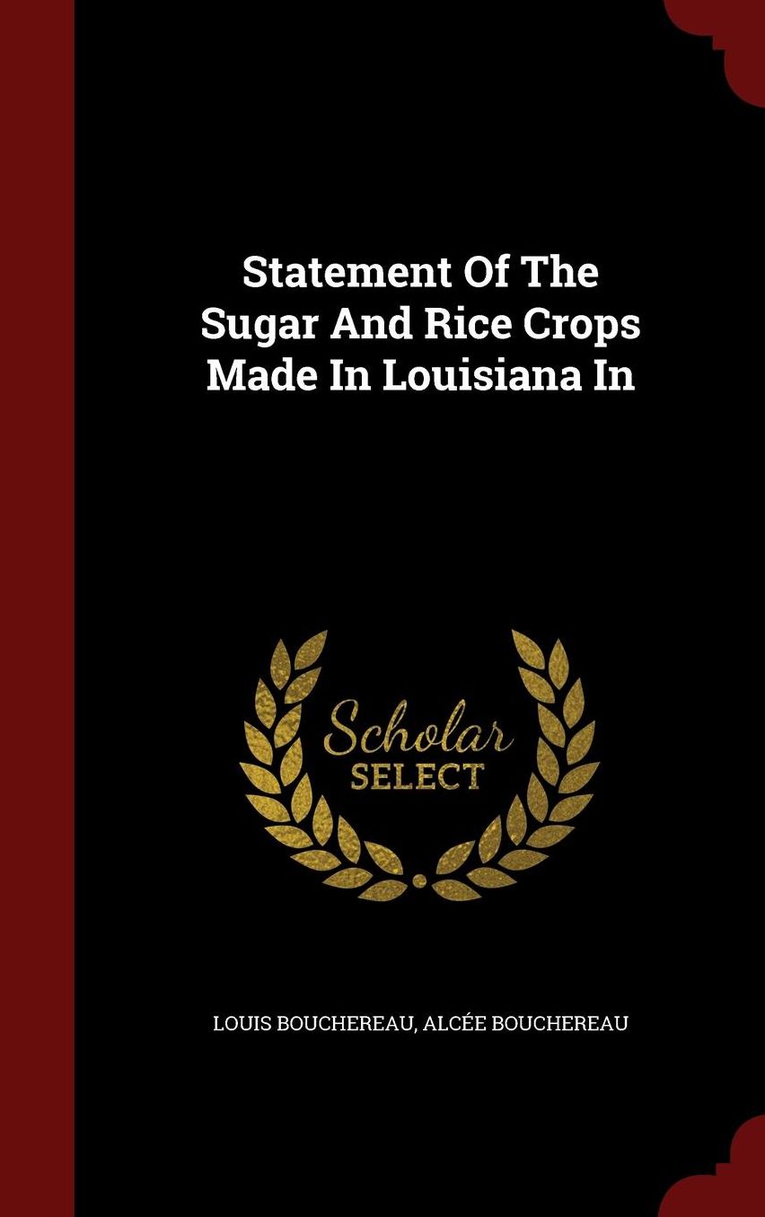 Statement Of The Sugar And Rice Crops Made In Louisiana In