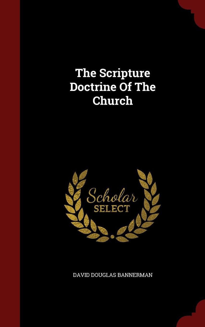 The Scripture Doctrine Of The Church