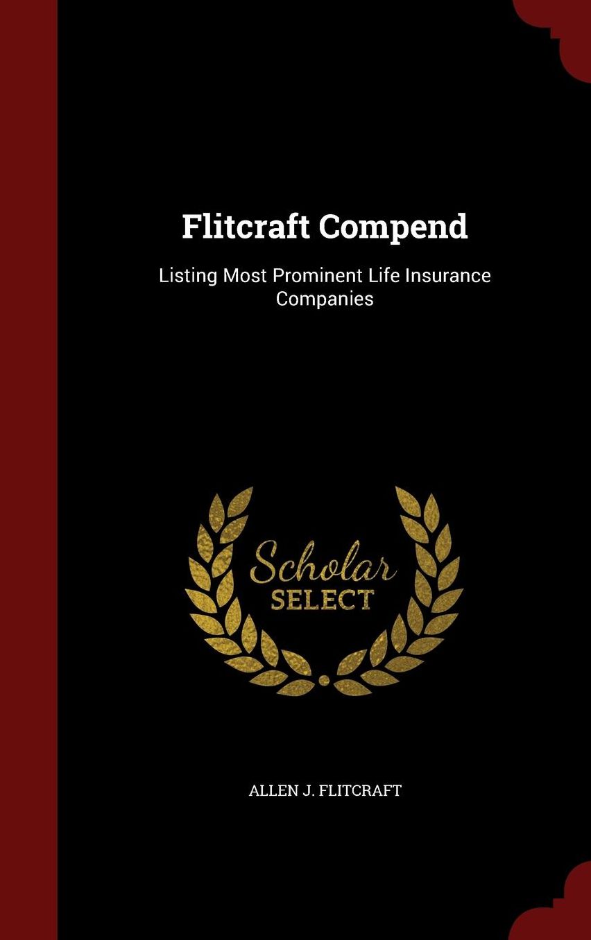 Flitcraft Compend: Listing Most Prominent Life Insurance Companies