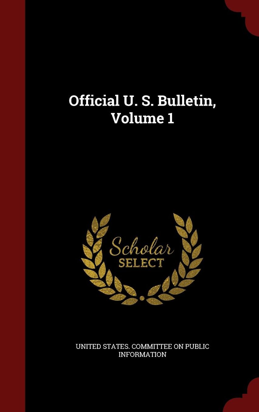 Official U. S. Bulletin, Volume 1