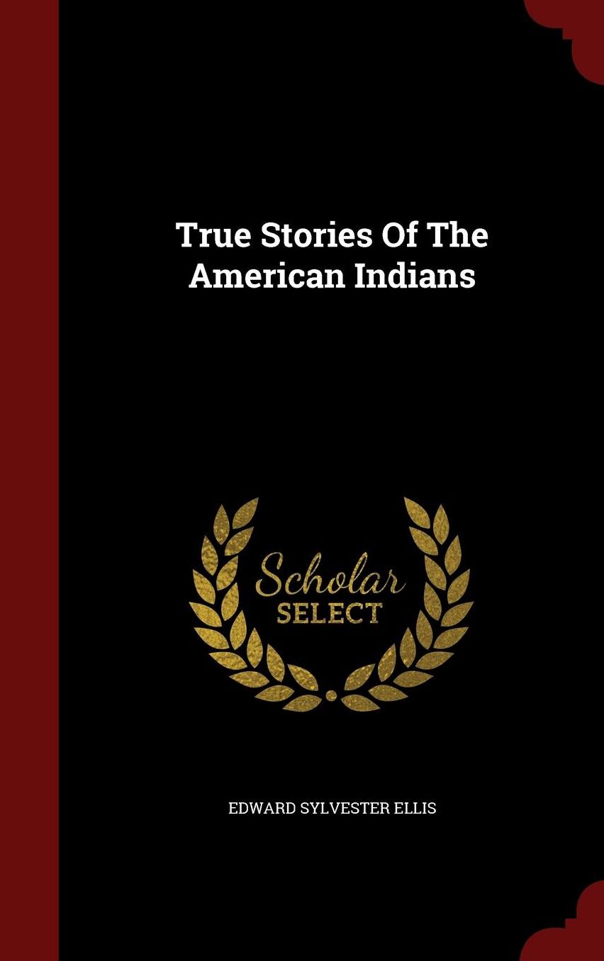 True Stories Of The American Indians