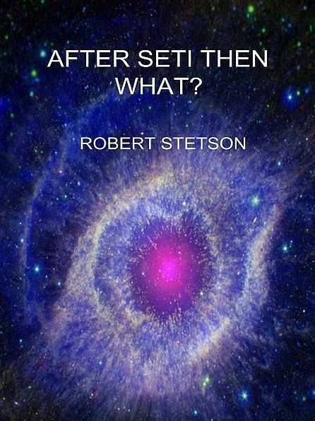 After SETI Then What?