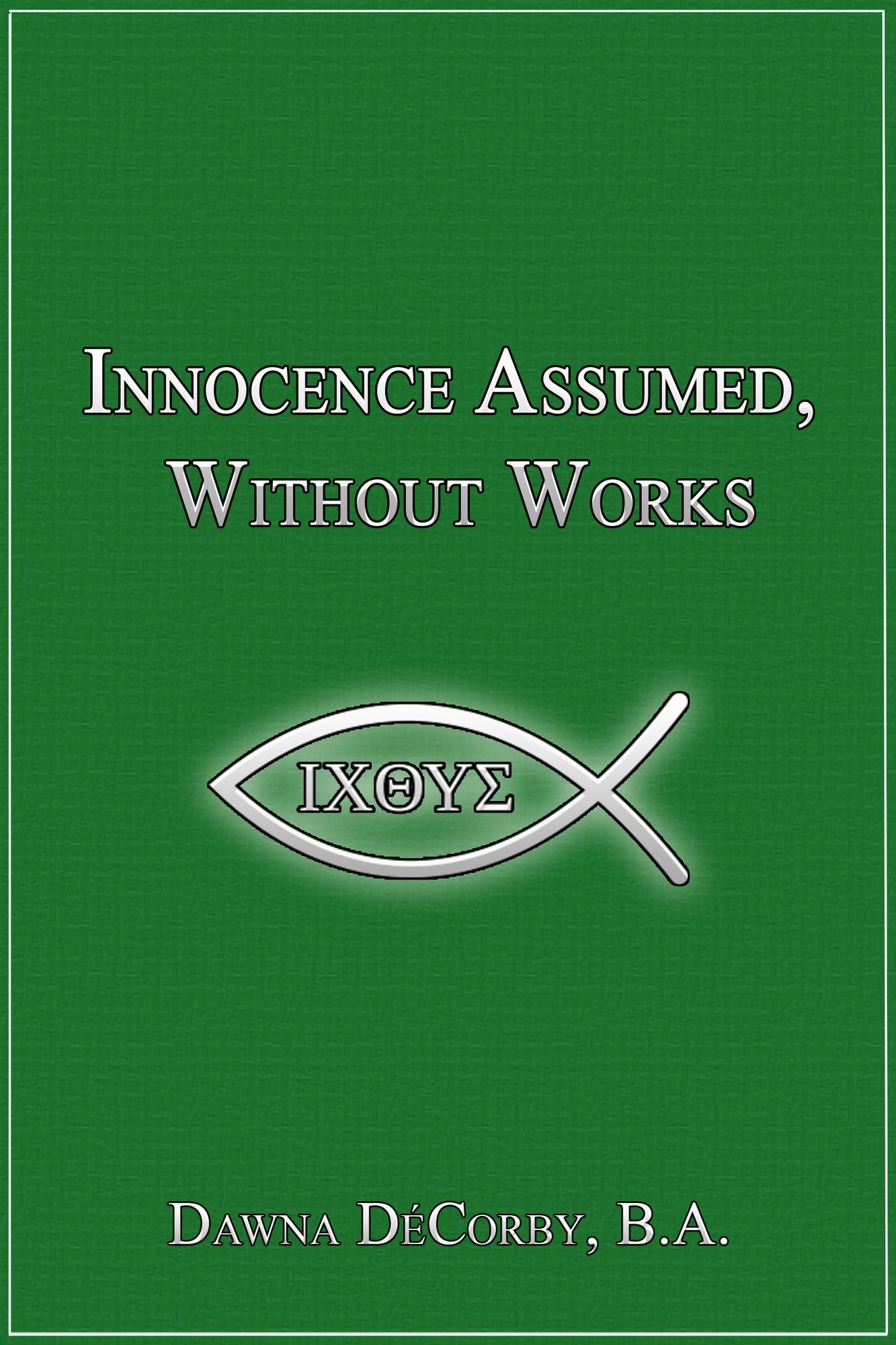 Innocence Assumed, Without Works