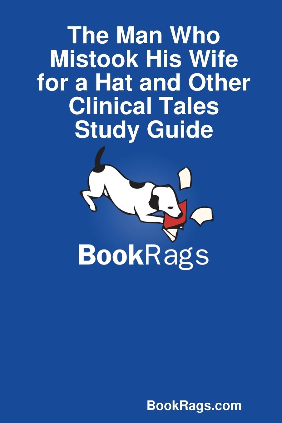 The Man Who Mistook His Wife for a Hat and Other Clinical Tales Study Guide