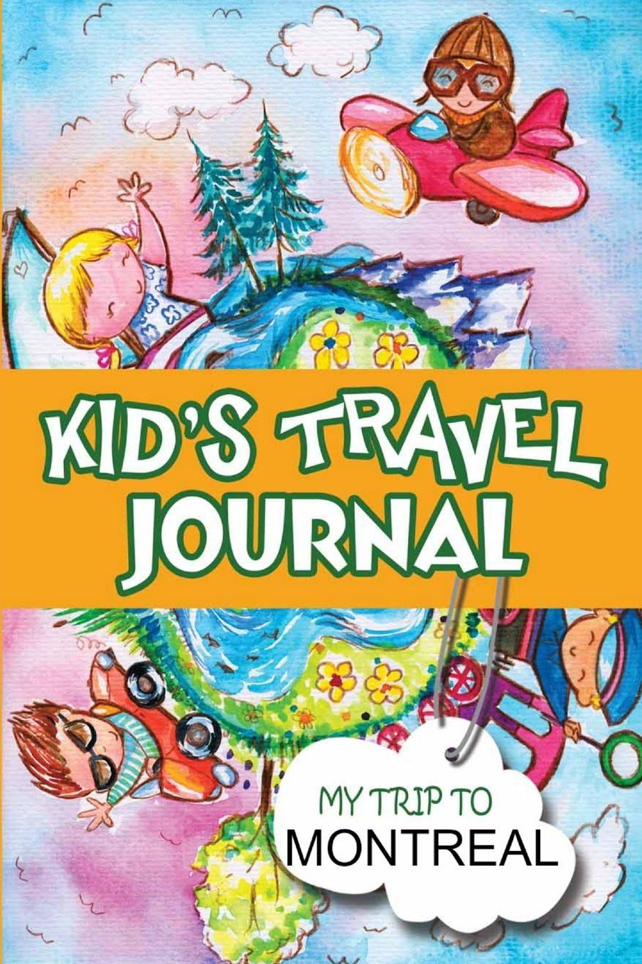 Kids Travel Journal: My Trip to Montreal