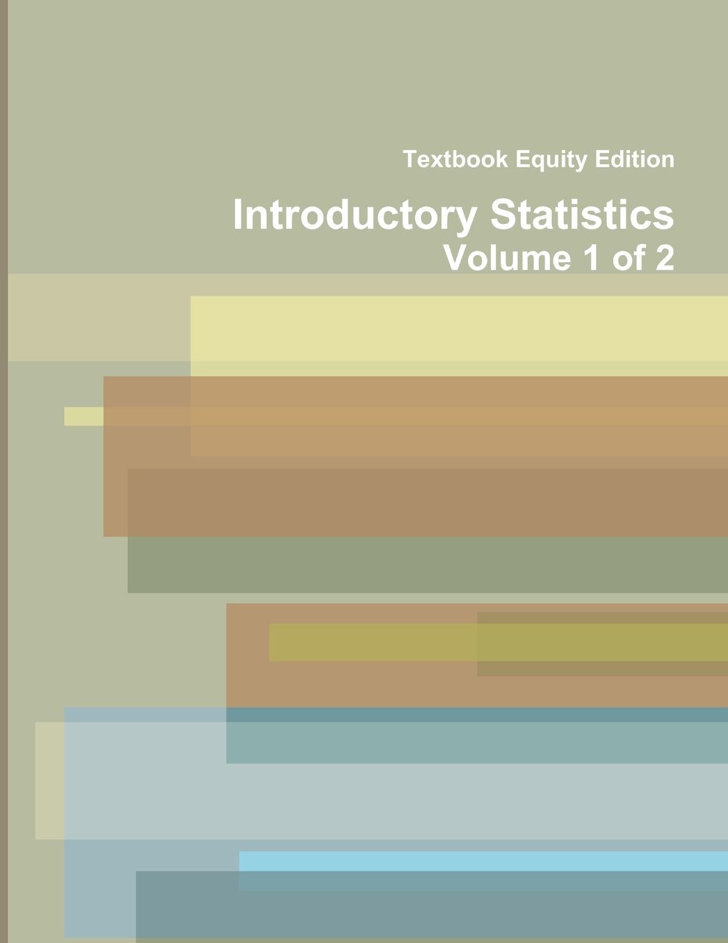 Introductory Statistics: Volume 1