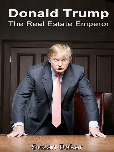 Donald Trump: The Real Estate Emperor