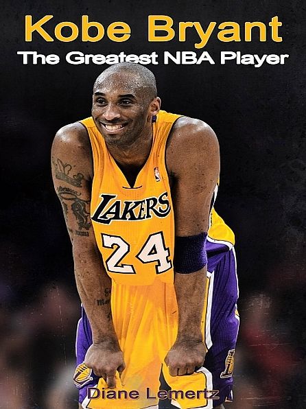Kobe Bryant: The Greatest NBA Player