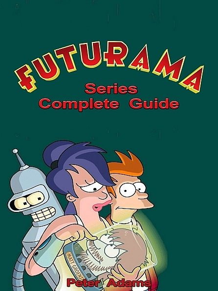 Futurama Series Complete Guide